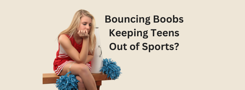 Bouncing Boobs Keeping Teens Out of Sports? Wrax to the Rescue